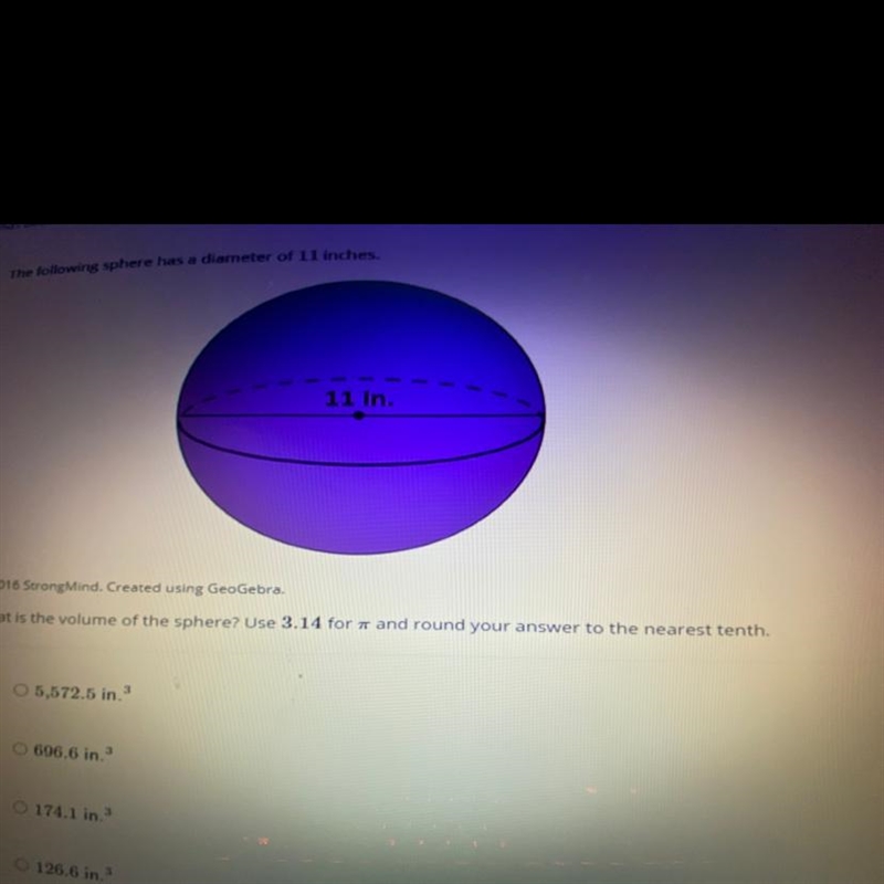 Hurry help plz exam 05 :The following sphere has a diameter of 11 inches. What is-example-1