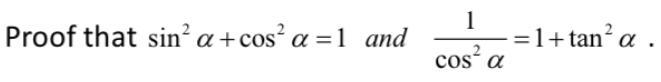 Prove that sin²α + cos²α = 1 and (1)/(cos^(2)\alpha ) = 1 + tan²α-example-1