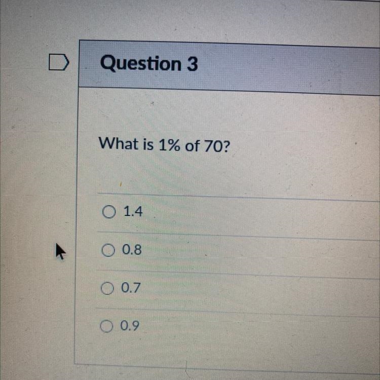 What is 1% of 70? 1.4 0.8 0.7 0.9-example-1