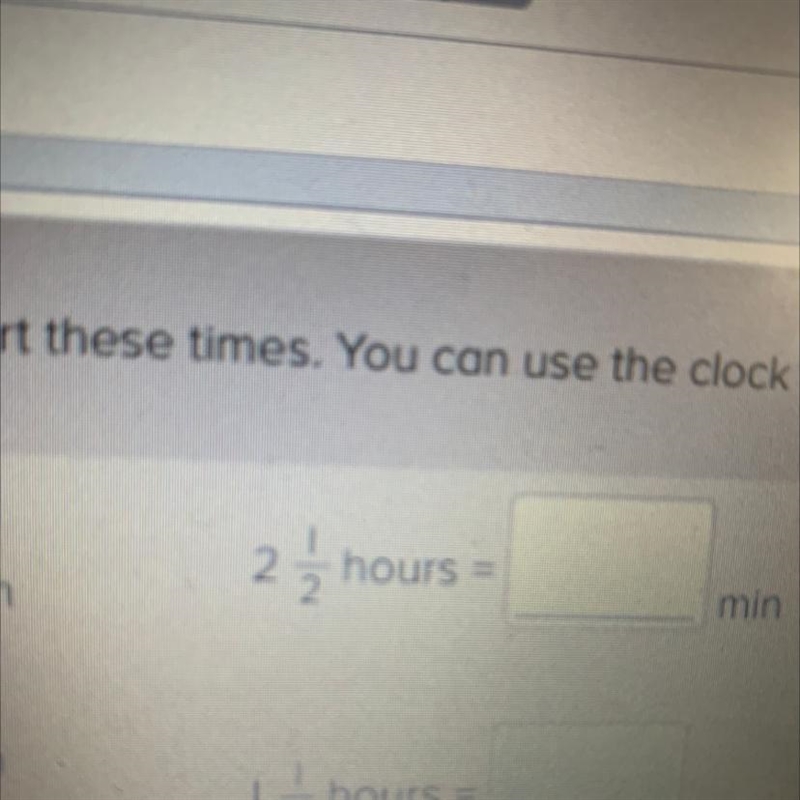 2 1/2 hours= how many minutes-example-1