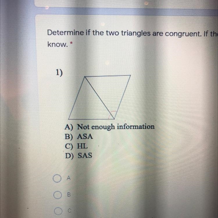 Determine if the two triangles are congruent. If they are, state how you know. 1) A-example-1