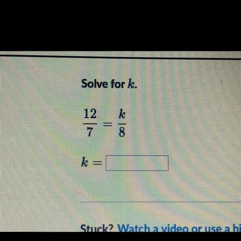 12/7=k/8 slove for k-example-1