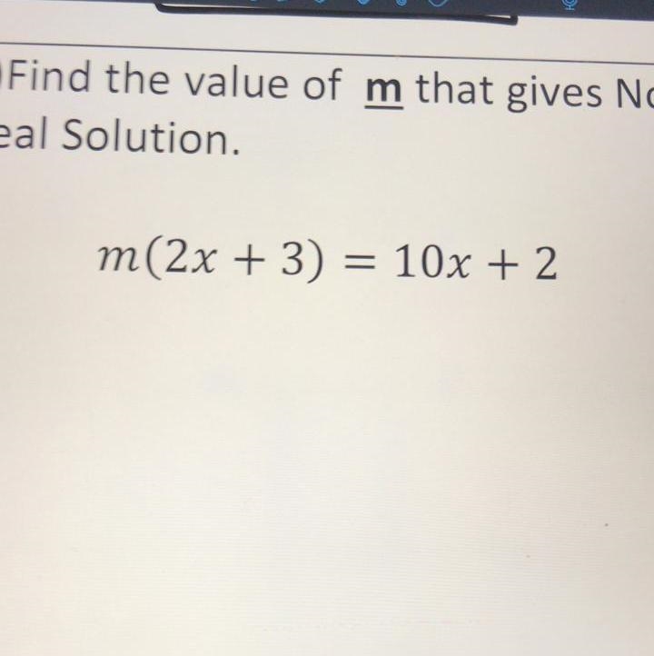 Find the value of m that gives you no real solution-example-1