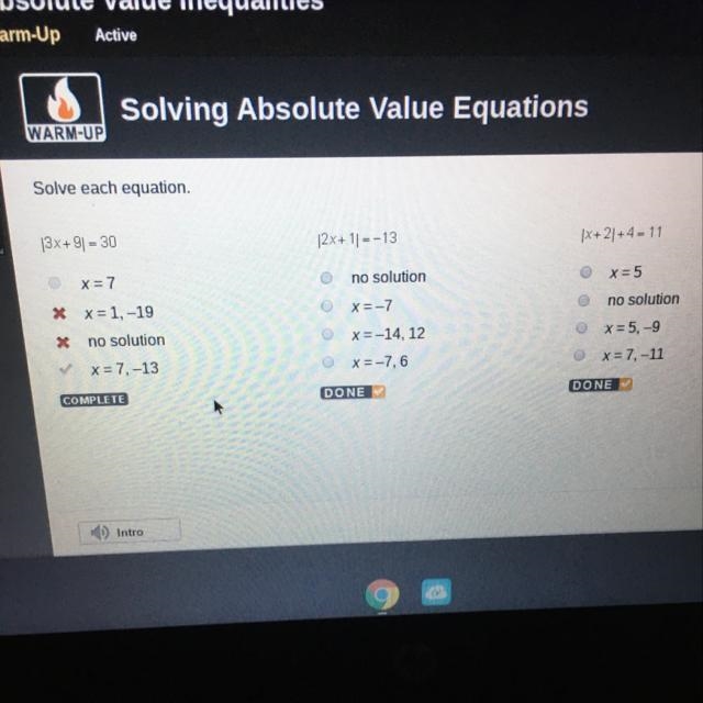 Solve each equation |3x+9|=30 x=7 x= 1, -19 no solution x=7,-13 |2x+1|=-13 no solution-example-1