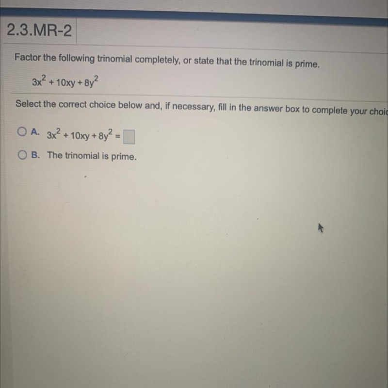 Factor the following trinomial completely, or state that the trinomial is prime. 3x-example-1