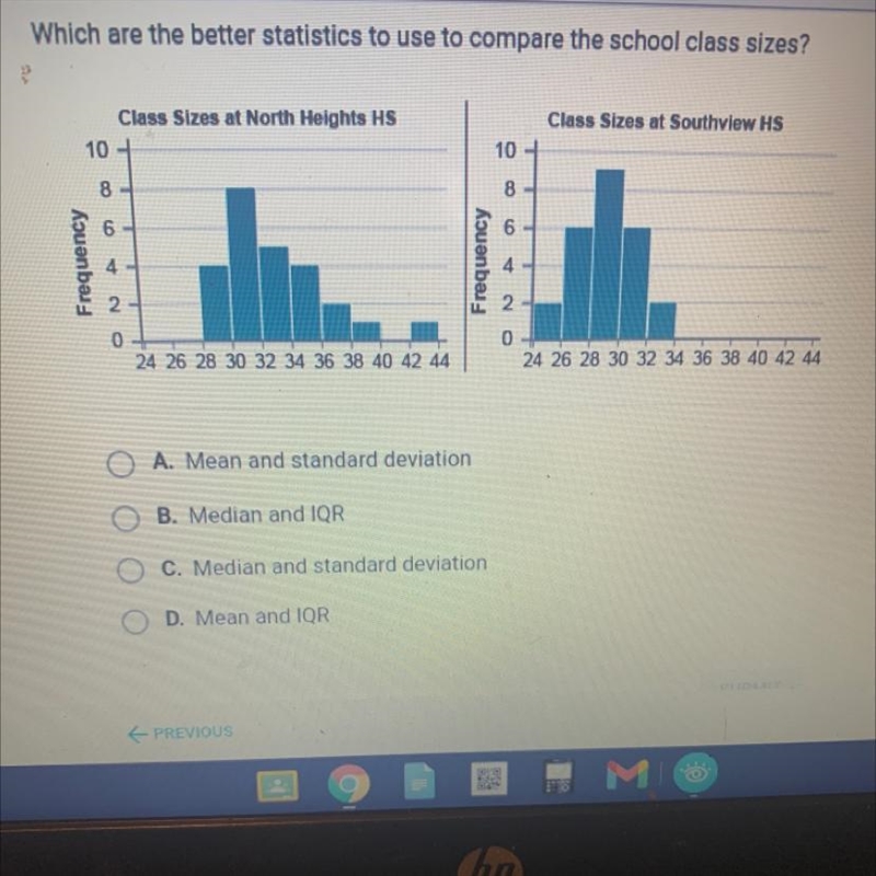 Which are the better statistics to use to compare the school class sizes? A. Mean-example-1