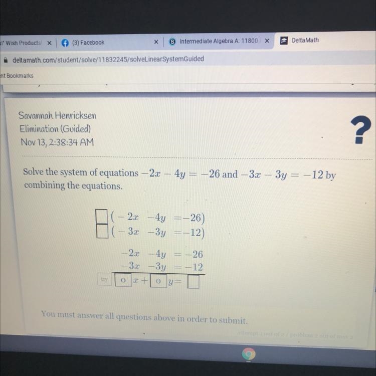 Solve the system of equations -2x – 4y = –26 and -3x – 3y = -12 by combining the equations-example-1