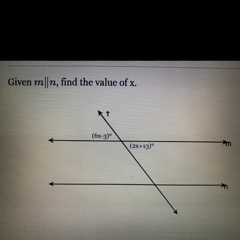 Given m||n, find the value of x. kt (6x-3) >m (2x+13) Please help me-example-1