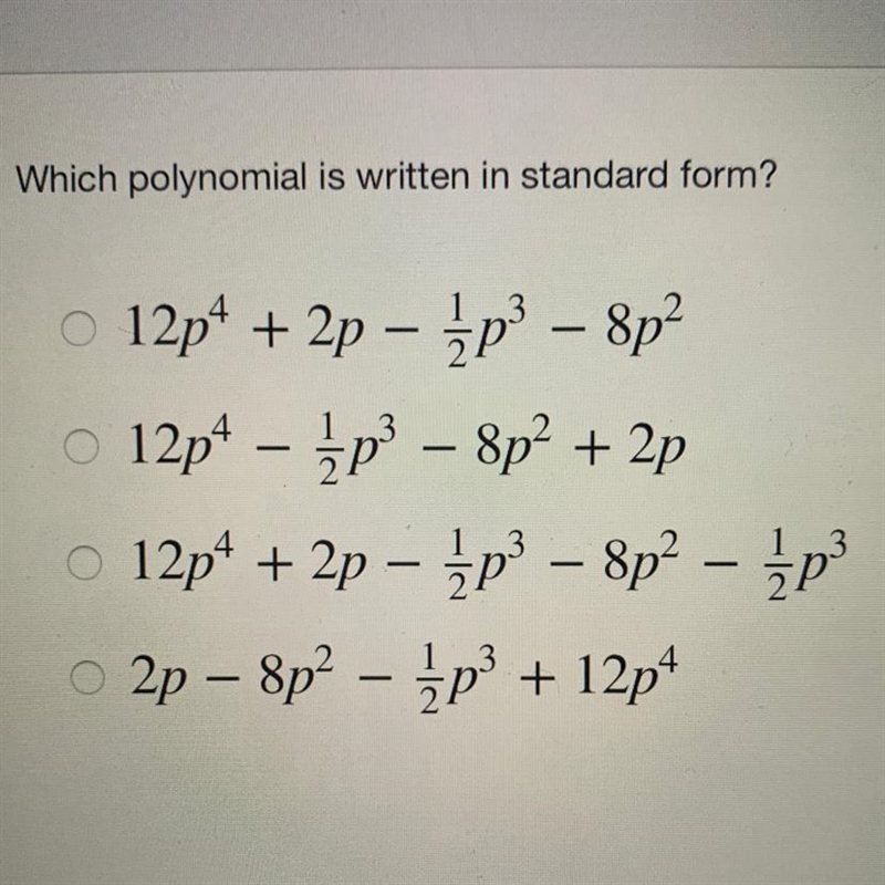 PLZ HELP Which polynomial is written in standard form?-example-1