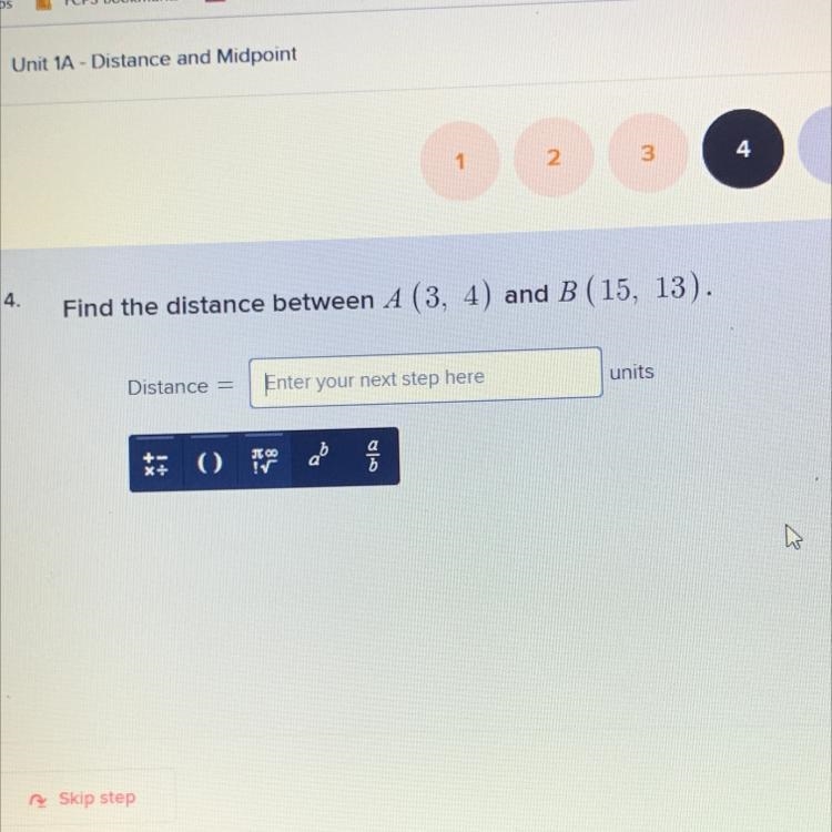 4 Find the distance between A (3, 4) and B (15, 13).-example-1