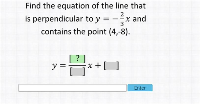 Find the equation of the line that is perpendicular to Y= -2/3x and contains the point-example-1