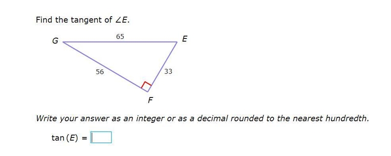 PLEASE HELP ASAP!!! CORRECT ANSWERS ONLY PLEASE!!! Find the tangent of ∠E. Write your-example-1