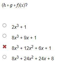 (h º g º f)(x)? 2x3 + 1 8x3 + 9x + 1 8x3 + 12x2 + 6x + 1 8x3 + 24x2 + 24x + 8-example-1