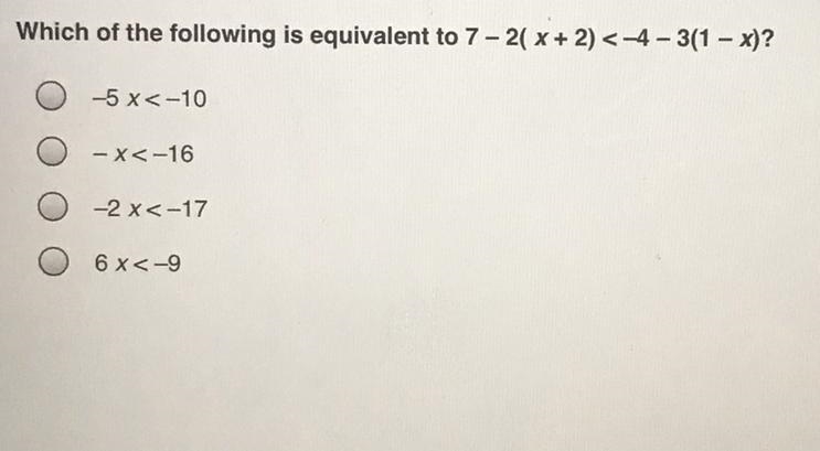 Which of the following is equivalent to 7-2(x+2)<-4-3(1x)? // :-5x<-10 :-x&lt-example-1