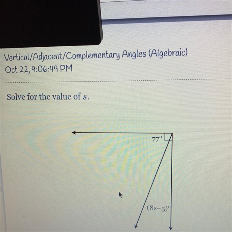 Solve for the value of s. 77° (8s+5) HELP PLS 20 POINTS-example-1