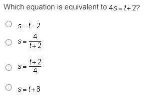 Which equation is equivalent to 4 x = t + 2-example-1