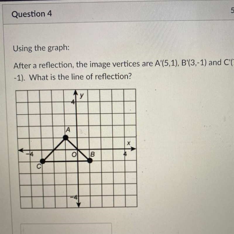 HELLP Using the graph: after a reflection, the image vertices are A’(5,1),B’(3,-1) and-example-1