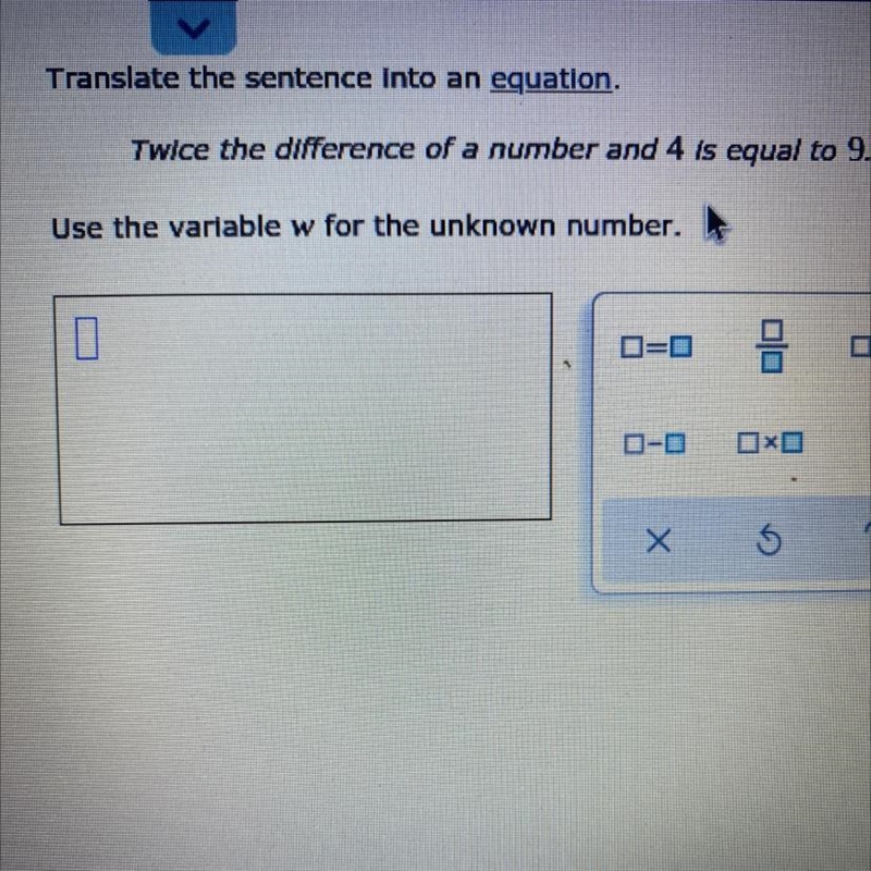 Translate the sentence into an equation. Twice the difference of a number and 4 is-example-1