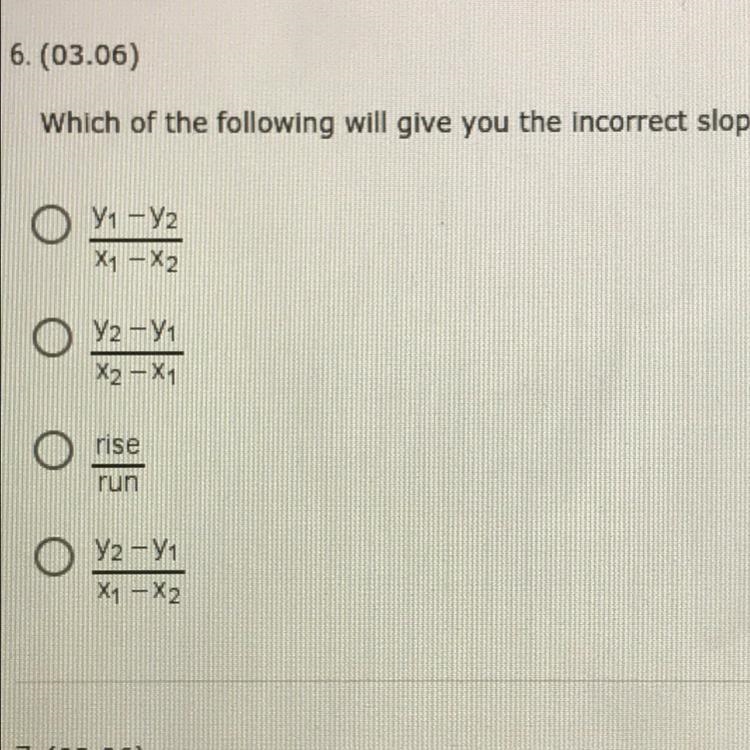 6. (03.06) Which of the following will give you the Incorrect slope? (1 point)-example-1