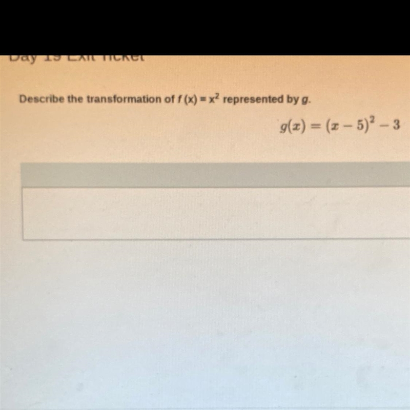 HELPPPP!!! pleaseeeeee Describe the transformation of F(x)=x2 represented by g-example-1