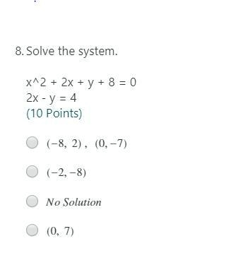 Solve the system. x^2 + 2x + y + 8 = 0 2x - y = 4-example-1