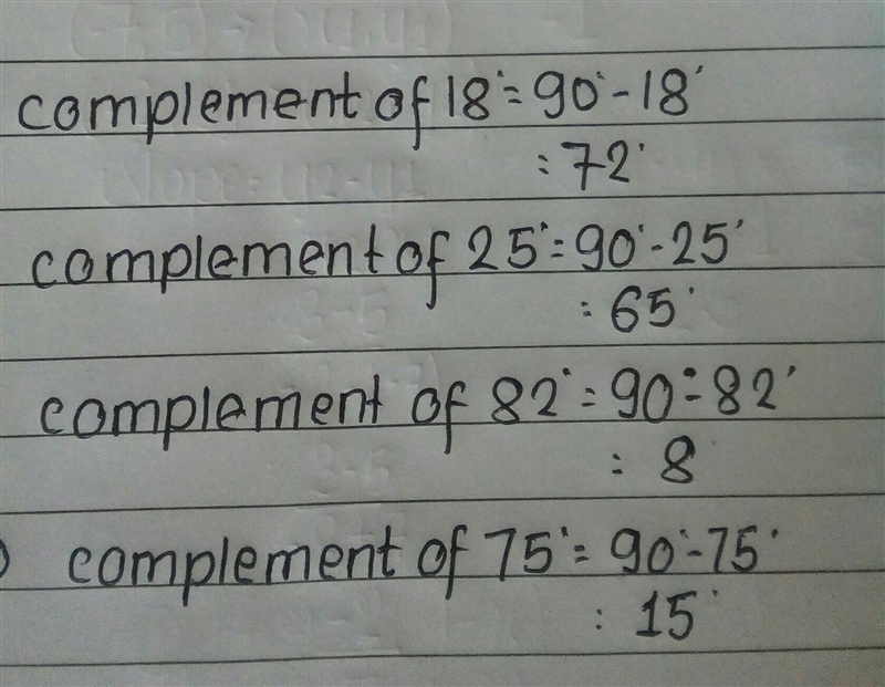 1. What is the measure of the angle that is complementary to a) 18° a) 25° a) 82° a-example-1