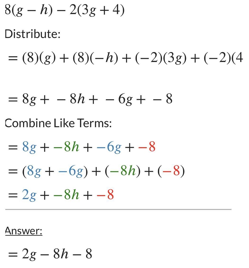 8(g - h) - 2(3g + 4) please provide steps thanks-example-1