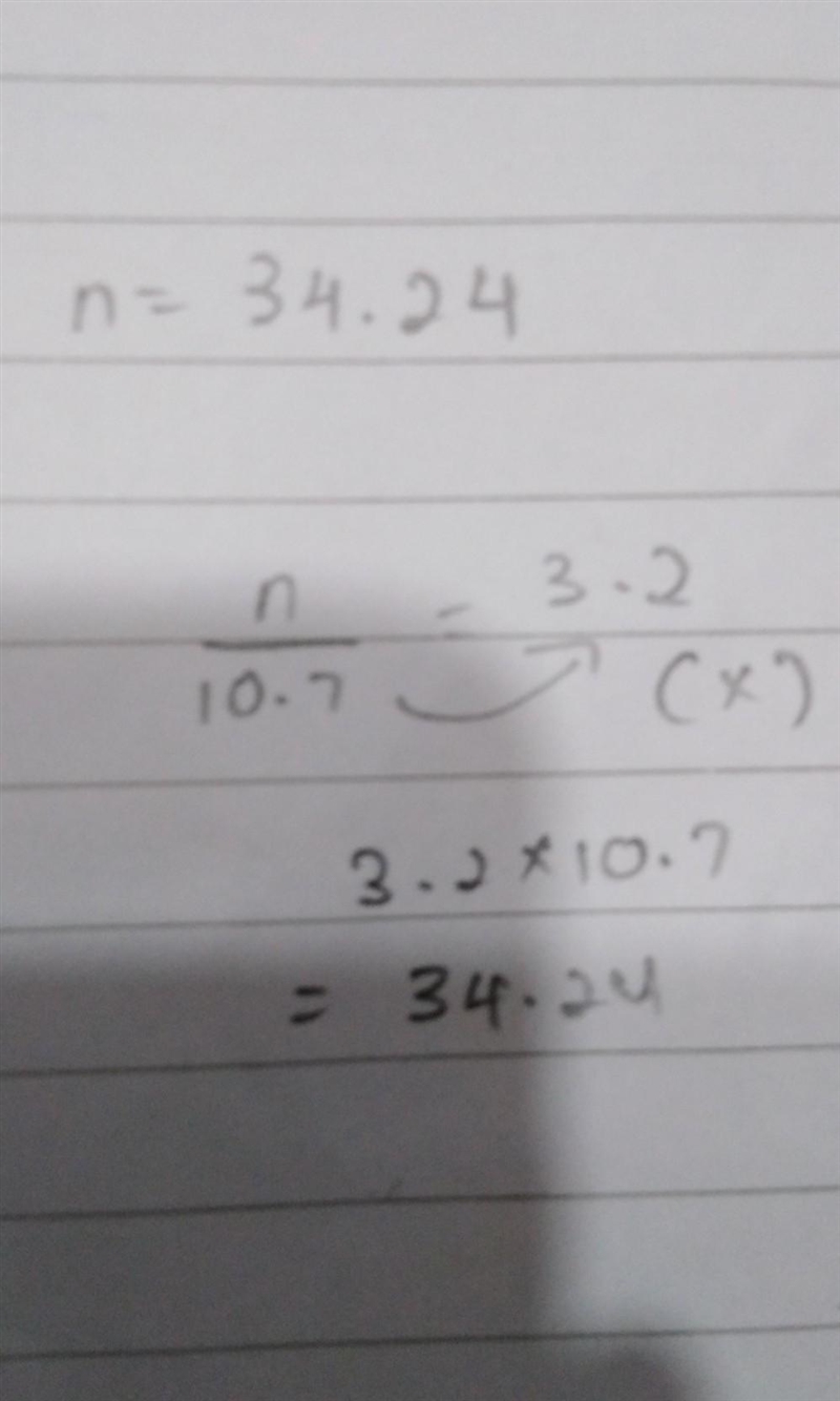 N/10.7=3.2 PLEASE HELP!-example-1