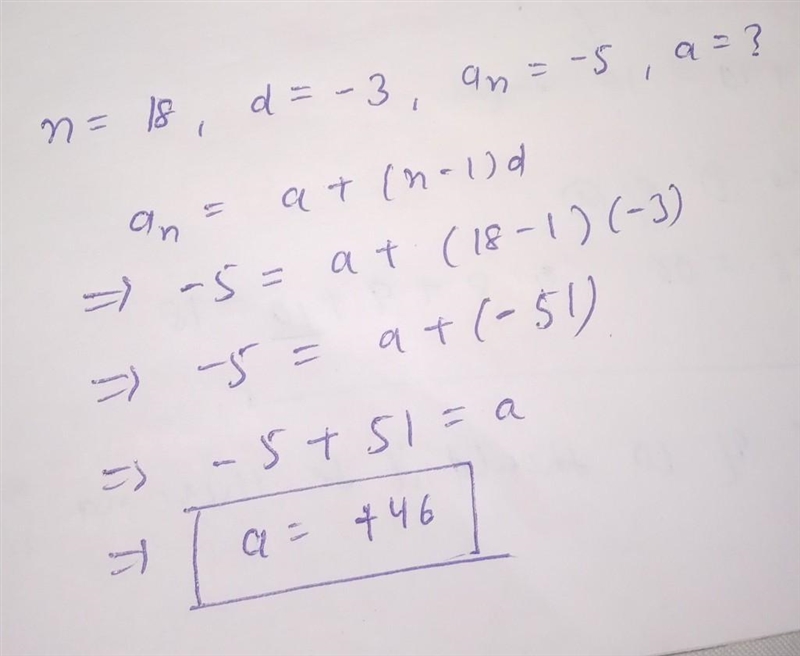 In an AP with 18 terms the common difference is $-3$−3 . If the nth term is $-5$−5, what-example-1