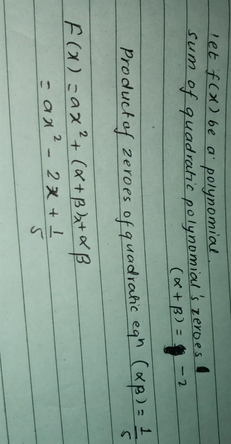 if 1/5 and -2 are respectively product and sum of the zeroes of a quadratic polynomial-example-1