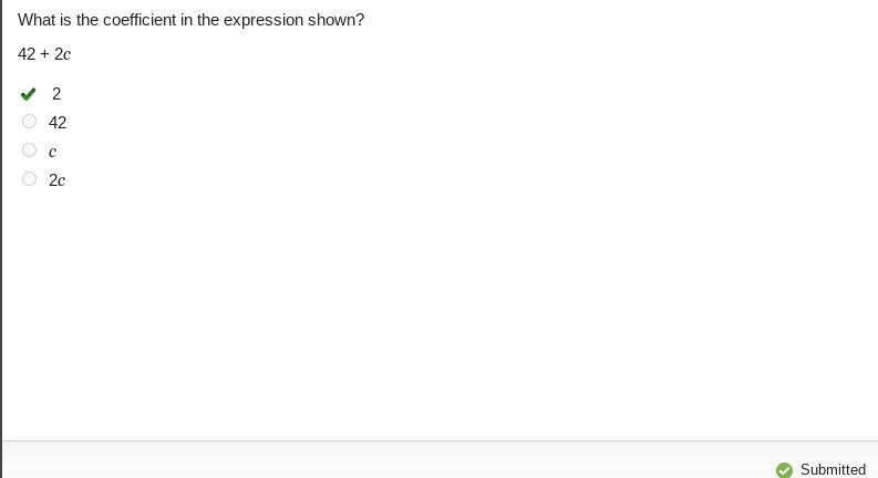 What is the coefficient in the expression shown? 42 + 2c 2 42 c 2c-example-1