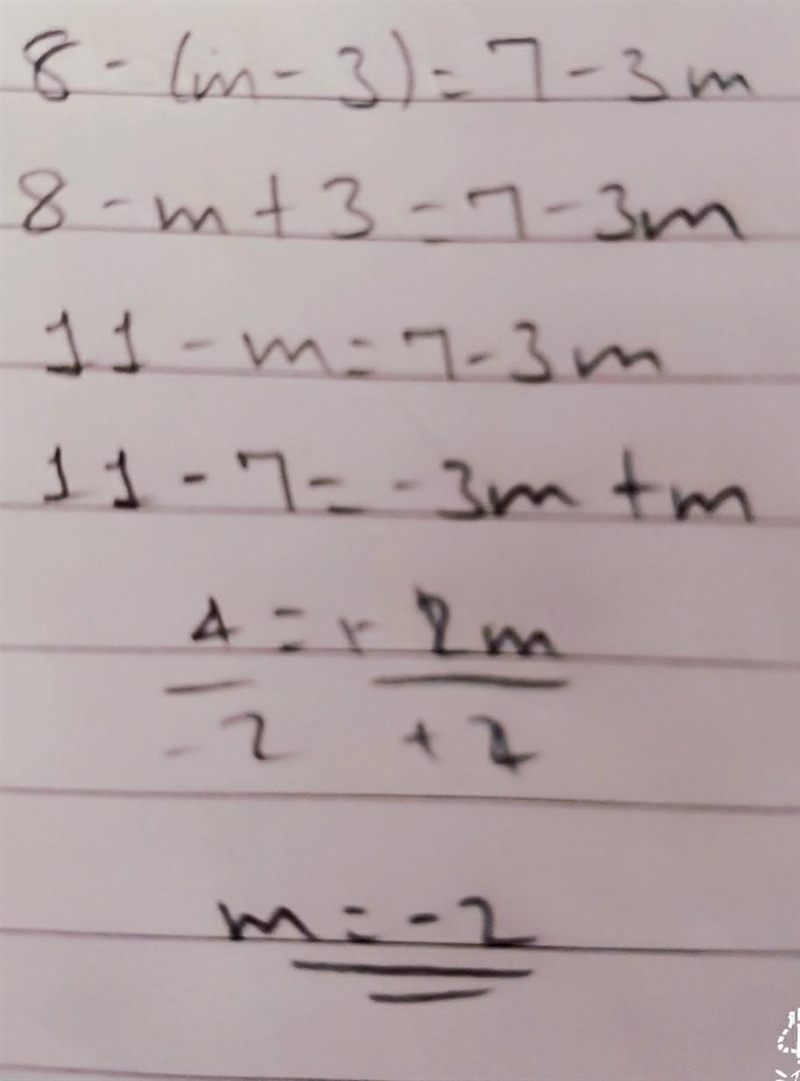 How do I solve: 8 – (m - 3) = 7 – 3m​-example-1