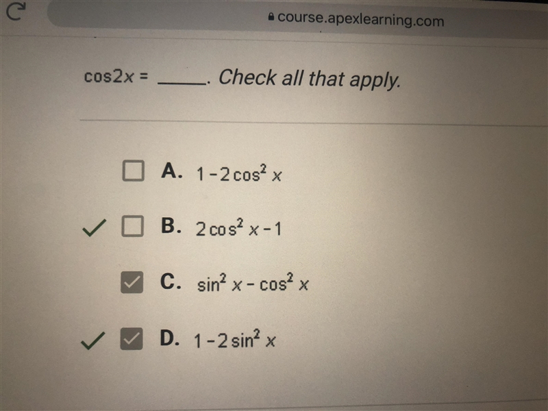 cos2x = Check all that apply. A. 1 - 2 sin^2 x, B. sin^2 x -cos^2 x, C. cos^2 x - sin-example-1