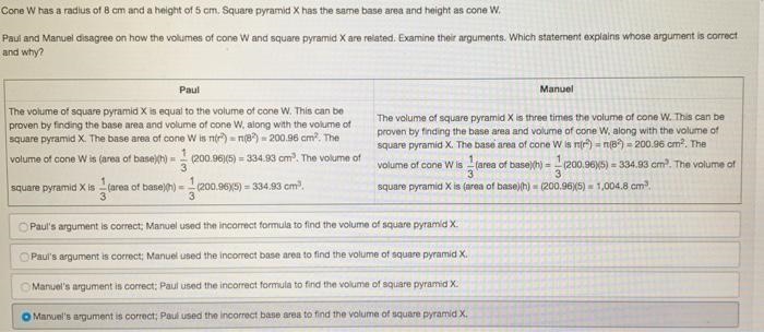 Cone W has a radius of 8 cm and a height of 5 cm. Square pyramid X has the same base-example-1