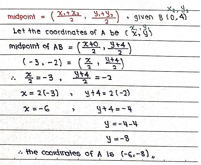 T is the midpoint of [AB]. Find the coordinates of A if: B is (0,4) and T is (-3,-2) Can-example-1