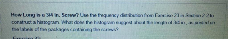 What does the histogram suggest about the length of​ 3/4 in, as printed on the labels-example-1