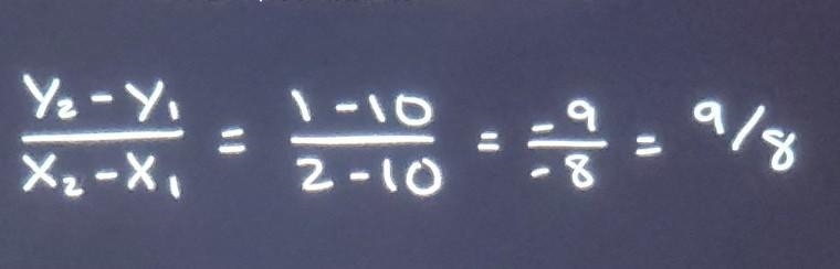 What is the slope of (10, 10) and (2, 1).-example-1