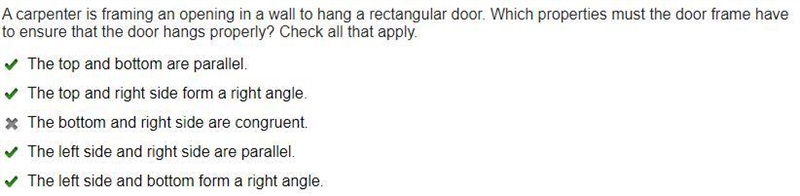 A carpenter is framing an opening in a wall to hang a rectangular door. Which properties-example-1