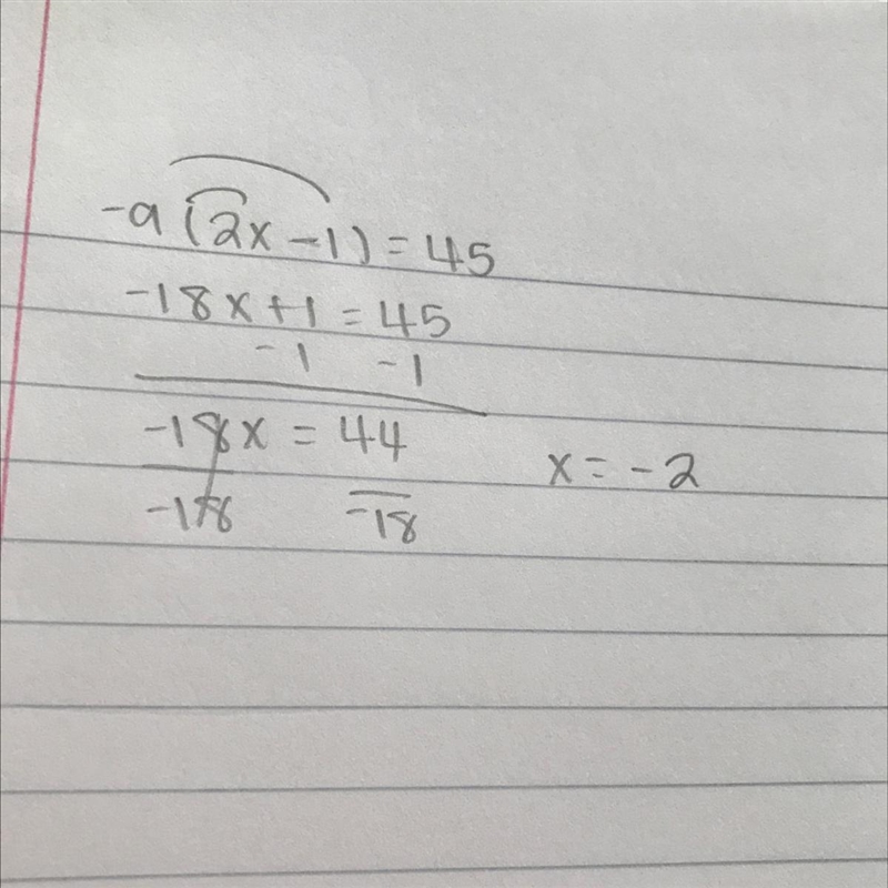 Find the solution: -9(2x - 1) = 45 x = -4 x =23/-9 x = -2 x = 3-example-1