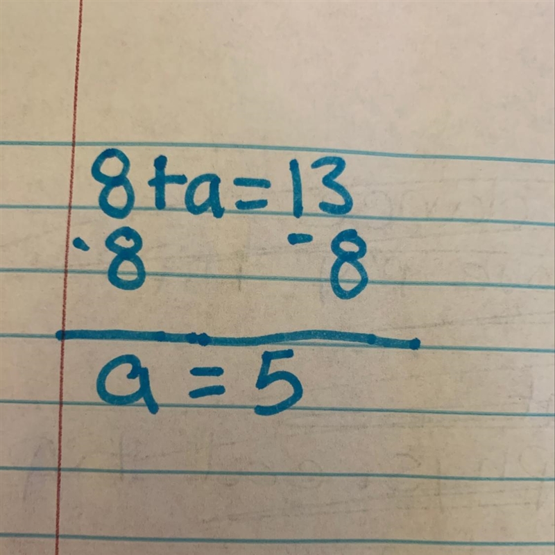 What is the soultion of 8 + a = 13 ? Justify each step .-example-1