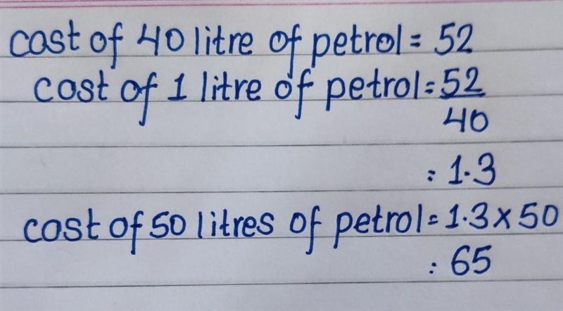 The cost of 40 litres of petrol is £52.00. How much does 50 litres cost?​-example-1