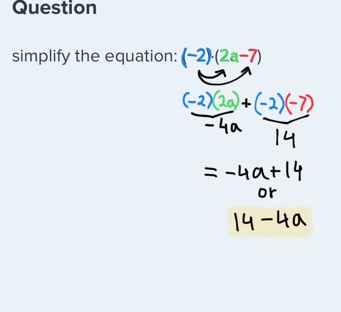 Simplify the equation: (−2)∙(2a−7)-example-1