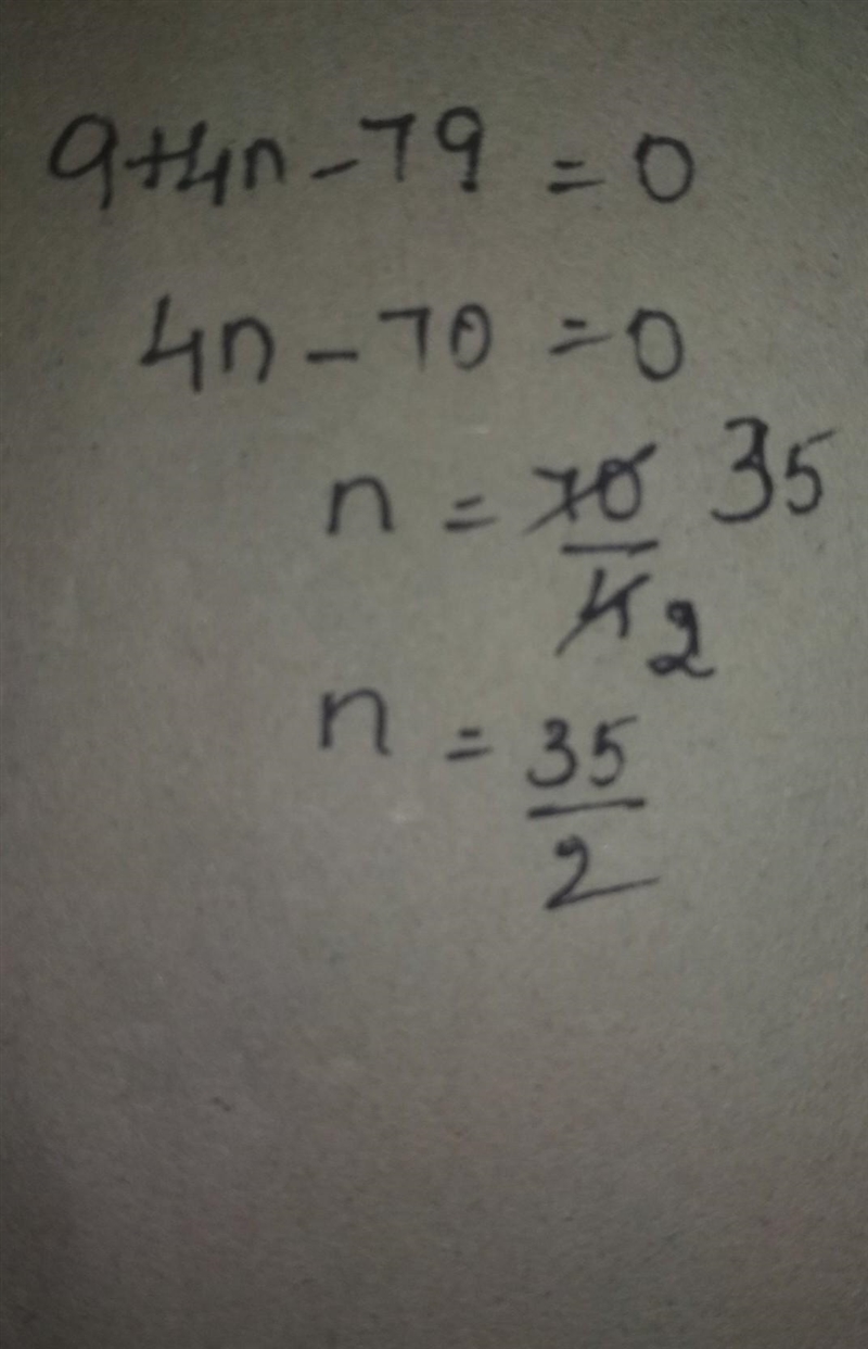 Whats the solution for 9+4n -79 PLEASE ANSWER-example-1