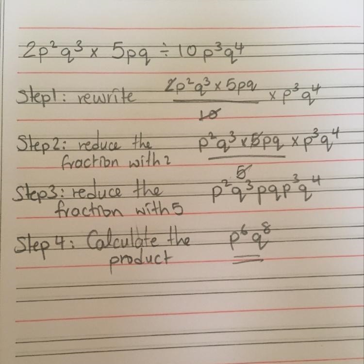 2p²q³×5pq÷10p³q⁴ PLEASE SOLVE THIS EQUATION WITH WORKING. THANK YOU!-example-1