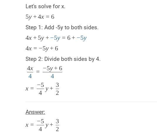 Solve for the indicated variable. 5y + 4x = 6 for x solve for x x=-example-1