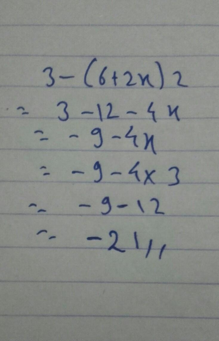 Evaluate the algebraic expression below for the given value. 3−(6+2x)2 3 − ( 6 + 2 x-example-1