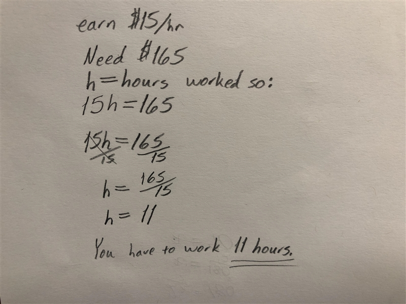 3. You have a job where you make $15 an hour. You want to earn $165 this week so that-example-1