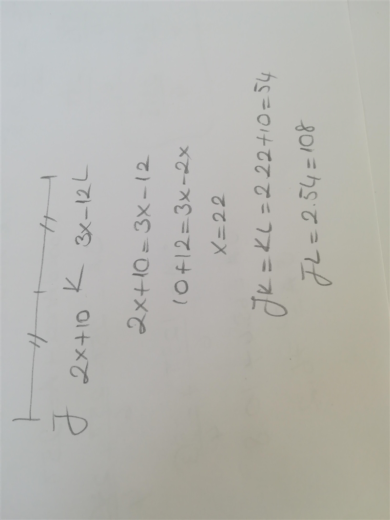 If K is the midpoint of segment JL, JK = 2x+10 and KL = 3x-12 find J-example-1