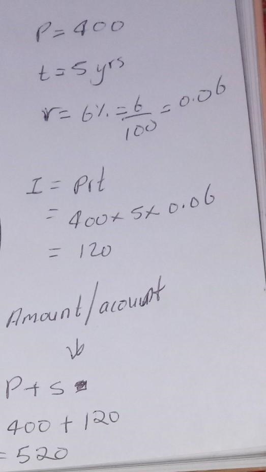 Jerry borrowed $400 for 5 years at 6% simple interest rate. What will the value of-example-1