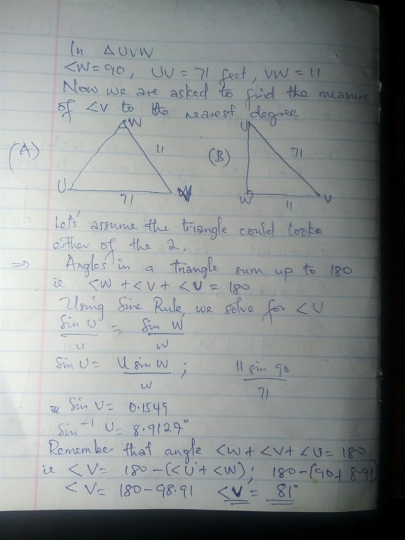 In ΔUVW, the measure of ∠W=90°, UV = 71 feet, and VW = 11 feet. Find the measure of-example-1